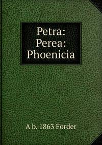 Petra: Perea: Phoenicia
