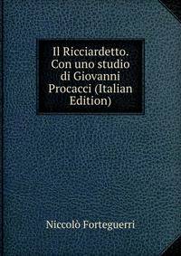 Il Ricciardetto. Con uno studio di Giovanni Procacci (Italian Edition)