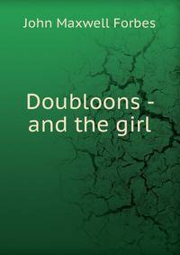 Doubloons - and the girl
