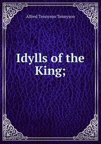 Idylls of the King;
