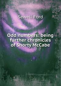Odd numbers: being further chronicles of Shorty McCabe