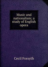 Music and nationalism; a study of English opera