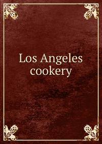Los Angeles cookery