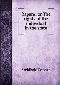 Rapara: or The rights of the individual in the state
