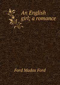 An English girl; a romance