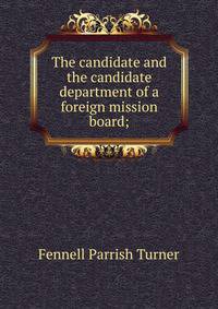 The candidate and the candidate department of a foreign mission board;