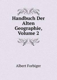 Handbuch Der Alten Geographie, Volume 2