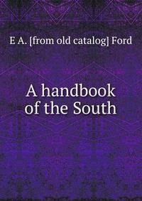 A handbook of the South