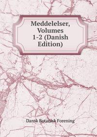 Meddelelser, Volumes 1-2 (Danish Edition)