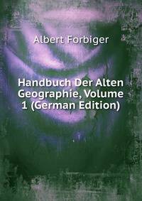 Handbuch Der Alten Geographie, Volume 1 (German Edition)