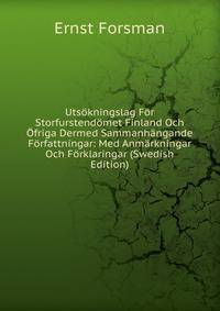 Utsokningslag For Storfurstendomet Finland Och Ofriga Dermed Sammanhangande Forfattningar: Med Anmarkningar Och Forklaringar (Swedish Edition)