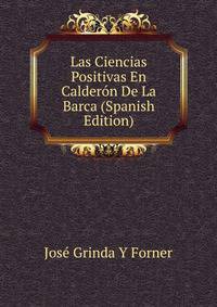 Las Ciencias Positivas En Calderon De La Barca (Spanish Edition)
