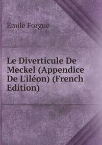 Le Diverticule De Meckel (Appendice De L'il?on) (French Edition)