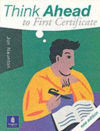 Think Ahead to FCE (First Certificate in English) Course Book