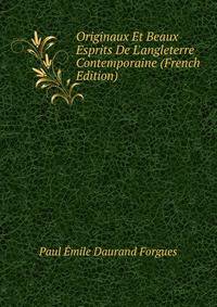 Originaux Et Beaux Esprits De L'angleterre Contemporaine (French Edition)