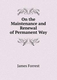 On the Maintenance and Renewal of Permanent Way