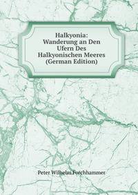 Halkyonia: Wanderung an Den Ufern Des Halkyonischen Meeres (German Edition)