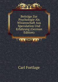 Beitrage Zur Psychologie Als Wissenschaft Aus Speculation Und Erfahrung (German Edition)