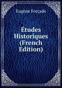 Etudes Historiques (French Edition)