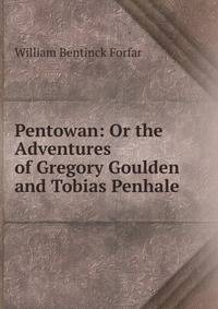 Pentowan: Or the Adventures of Gregory Goulden and Tobias Penhale