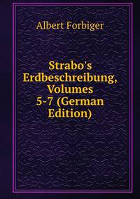 Strabo's Erdbeschreibung, Volumes 5-7 (German Edition)