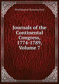 Journals of the Continental Congress, 1774-1789, Volume 7