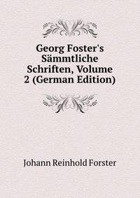 Georg Foster's S?mmtliche Schriften, Volume 2 (German Edition)