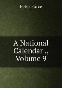 A National Calendar ., Volume 9
