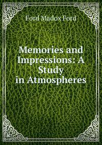 Memories and Impressions: A Study in Atmospheres