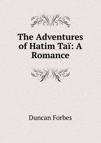 The Adventures of Hatim Tai: A Romance