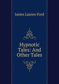Hypnotic Tales: And Other Tales
