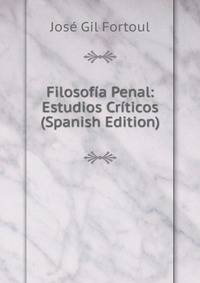 Filosofia Penal: Estudios Criticos (Spanish Edition)