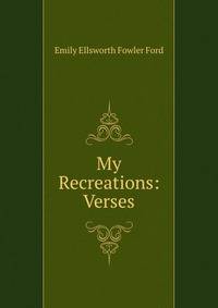 My Recreations: Verses