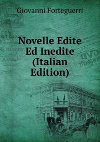 Novelle Edite Ed Inedite (Italian Edition)