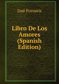 Libro De Los Amores (Spanish Edition)