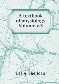 A textbook of physiology Volume v.3