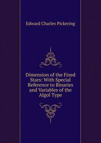 Dimension of the Fixed Stars: With Special Reference to Binaries and Variables of the Algol Type