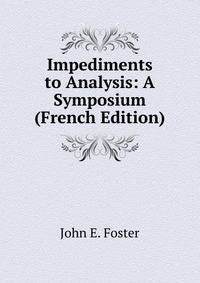 Impediments to Analysis: A Symposium (French Edition)