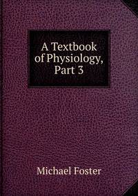 A Textbook of Physiology, Part 3