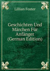 Geschichten Und Marchen Fur Anfanger (German Edition)