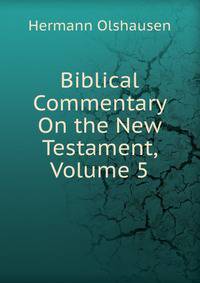 Biblical Commentary On the New Testament, Volume 5