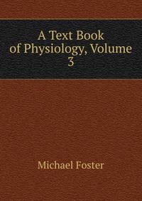 A Text Book of Physiology, Volume 3