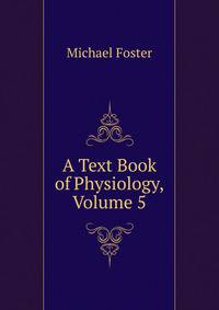 A Text Book of Physiology, Volume 5