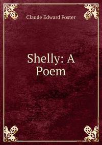 Shelly: A Poem