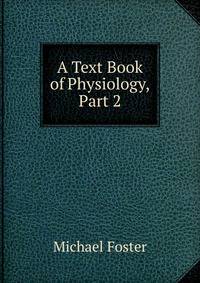 A Text Book of Physiology, Part 2