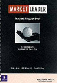 Market Leader: Intrermediate Business English: Teacher