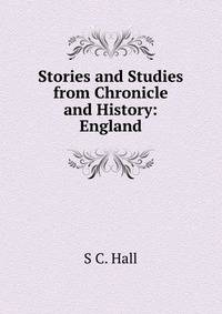 Stories and Studies from Chronicle and History: England