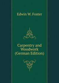 Carpentry and Woodwork (German Edition)