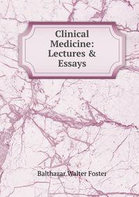 Clinical Medicine: Lectures &amp; Essays