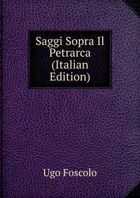 Saggi Sopra Il Petrarca (Italian Edition)